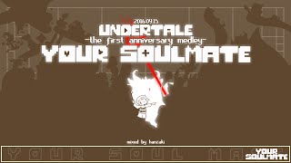 Your Soulmate Undertale first anniversary medley [upl. by Ssidnac409]