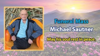 Michael Sautner  Funeral Mass [upl. by Car]