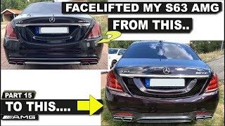 FACELIFTED rear of my W222 MY Mercedes 2015 S63 AMG in EU S63 Project part 15 Retrofit tail lights [upl. by Tirb]