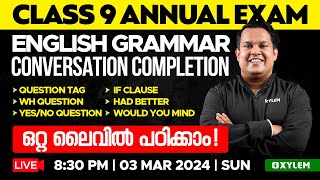 Class 9 English Grammar Conversation Completion  ഒറ്റ ലൈവിൽ പഠിക്കാം  Xylem Class 9 [upl. by Enyawad]