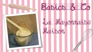 ⒷⒶⓈⒾⒸⓈ amp ⒸⓄ  La mayonnaise maison [upl. by Booker]