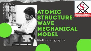 Wave mechanical ModelGraph plotting  Atomic Structure  part1 [upl. by Adnuahsal]