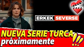 Erkek Severse NUEVA SERIE TURCA gran estreno [upl. by Hoopes]