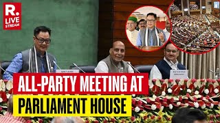 Winter Session of Parliament Begins with AllParty Meeting at Parliament House Annexe [upl. by O'Mahony]