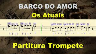 Barco do Amor  Os Atuais  PARTITURA TROMPETE [upl. by Yliab]