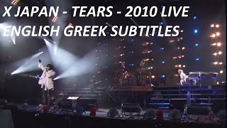 X Japan  Tears エックスジャパンティアーズ  Live in Yokohama 15082010 HD  English Greek Subtitles [upl. by Roselyn754]