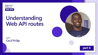 Understanding Web API routes 6 of 18  Web APIs for Beginners [upl. by Bart]