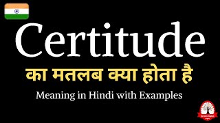 Certitude meaning in Hindi  Certitude ka kya matlab hota hai  Word meaning in Hindi [upl. by Jarrad]