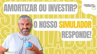 Amortizar o Crédito ou Investir O nosso simulador responde [upl. by Wind]