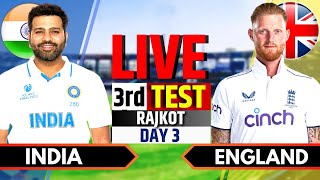 India vs England 3rd Test Day 3  India vs England Live Match  IND vs ENG Live Score amp Commentary [upl. by Aeneus]