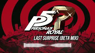 Last Surprise Beta Mix  Persona 5 Royal [upl. by Conal330]