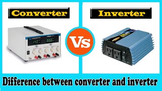 Converter vs Inverter  Difference between Converter and Inverter [upl. by Atsocal]