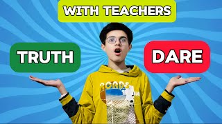 Truth and Dare with Teachers [upl. by Lanti]