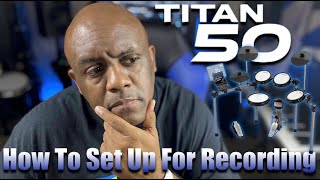 How To Set Up Titan 50 For Recording [upl. by Theda601]