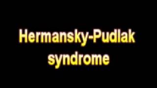 What Is The Definition Of Hermansky Pudlak syndrome  Medical Dictionary Free Online Terms [upl. by Nej]