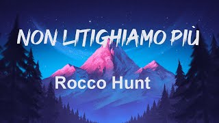 Rocco Hunt  Non litighiamo più TestoLyric Mix Ti Volevo Dedicare Un bacio allimprovviso [upl. by Llerihs]