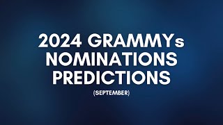 2024 GRAMMYs Nominations Predictions September [upl. by Nnyliram349]