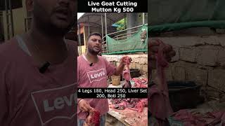 Live Goat Cutting Mutton Kg 500 Rs Liver Set 200 Boti Set 250 Head 250 4 Legs 180 viral [upl. by Roberts]