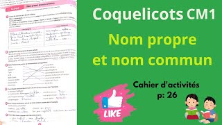 Coquelicots français CM1  Lexique  Nom propre et nom commun unité 3 cahier dactivités page 26 [upl. by Rennie]