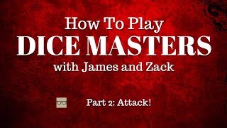 How To Play Dice Masters Part 2 Attack [upl. by Jillayne]