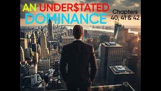 An Understated Dominance Chapters 40 41 and 42 [upl. by Ranie433]