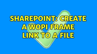 Sharepoint Create a WOPI Frame link to a file 3 Solutions [upl. by Lukey]