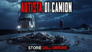 I Camionisti incontrano Qualcosa di Terribile sulla Strada 3 Storie Dellorrore [upl. by Batty]