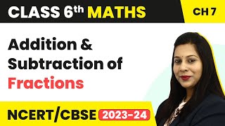 Addition and Subtraction of Fractions  Fractions  Class 6 Maths [upl. by Athallia703]