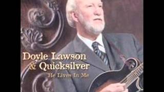 Doyle Lawson amp Quicksilver  He Lives In Me [upl. by Kristie954]