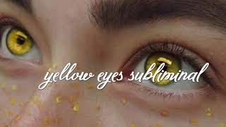 yellow eyes subliminal [upl. by Manbahs]