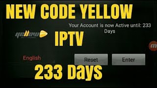 NEW CODE ACTIVATION YELLOW IPTV FOR 233 DAYS  كود حصري [upl. by Laktasic972]