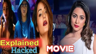 Hacked movie Explained by kamal bharti  Hina Khan  Vikram Bhatt [upl. by Sidoeht445]