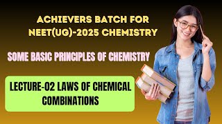 NEETUG2025 CHEMISTRY SOME BASIC CONCEPTS OF CHEMISTRY LECTURE02 LAWS OF CHEMICAL COMBINATIONS [upl. by Guglielmo130]