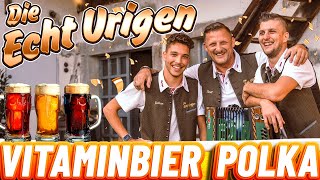 DIE ECHT URIGEN  Vitaminbier Polka [upl. by Woodie]