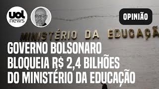 Governo Bolsonaro bloqueia R 24 bilhões do MEC e afeta universidades diz Andifes [upl. by Ramsay]