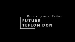 Future  TEFLON DON Drum Cover by AK Drums [upl. by Einegue]