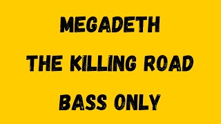 Megadeth  The Killing Road Isolated Bass [upl. by Barram248]