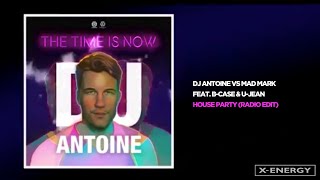 DJ Antoine vs Mad Mark Ft BCase amp UJean  House Party Radio Edit [upl. by Aieka560]