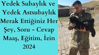 Yedek Subay ve Yedek Astsubaylıkla İlgili Merak Ettiğiniz Her Şey 2024 Güncel Soru Cevap Maaş Eğitim [upl. by Onimod]