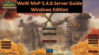 How to Create Your Own Windows Based 548 WoW MoP Server 2024 [upl. by Eillas]