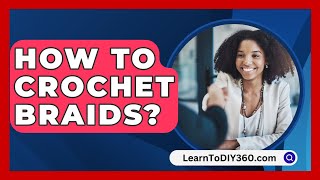 How To Crochet Braids  LearnToDIY360com [upl. by Lorola274]