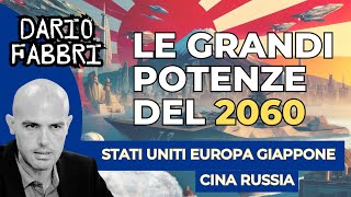 Dario Fabbri  Le Grandi Potenze del 2060 Chi Emergerà  Scenari Geopolitici e Sfide Globali [upl. by Downey236]