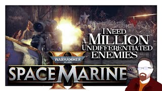 I Need a MILLION Undifferentiated Enemies — Warhammer 40K Space Marine 2 — Part 2 [upl. by Hyps818]