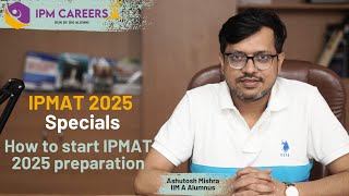 IPMAT 2025 Special Edition  How to start IPMAT 2025 Preparation  IPMCareers [upl. by Rosenstein644]