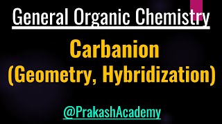 Carbanion Geometry Hybridization GuruprakashAcademy [upl. by Imeaj]