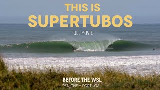 THIS IS SUPERTUBOS  SURF Full Movie BEST Swell  Before the WSL  Rip Curl Pro Peniche Portugal [upl. by Anitneuq]