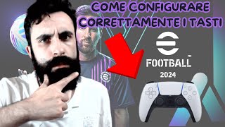 EFOOTBALL 2024  COME CONFIGURARE CORRETTAMENTE I TASTI  TORNANO I TUTORIAL [upl. by Ravo]