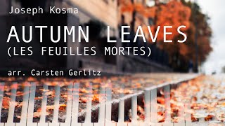 Autumn Leaves Les feuilles mortes by Joseph Kosma arr Carsten Gerlitz [upl. by Tim]