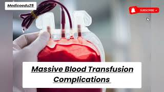 बड़े पैमाने पर ब्लड चढ़ाने से क्या क्या जटिलता आते है  Massive Transfusion Complications [upl. by Kyrstin]