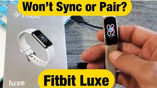 Fitbit Luxe How to Sync Pair Unpair Repair Cant Sync or Pair Common Fixes [upl. by Ailaham]